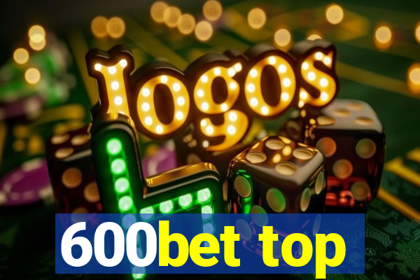 600bet top